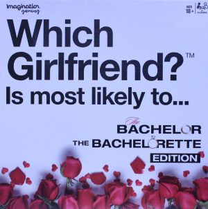 Which Girlfriend? is most likely to.. The Bachelor and The Bachelorette Edition